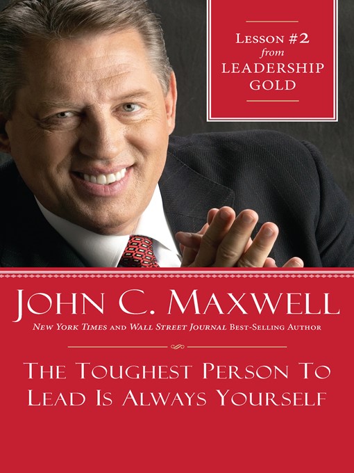 Title details for Chapter 2: The Toughest Person To Lead Is Always Yourself by John Maxwell - Available
